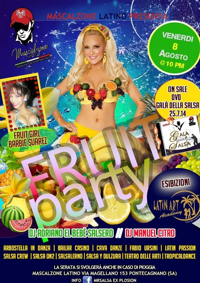 SALSA EXPLOSION Presenta VENERDI 8.8.14 MASCALZONE LATINO@@@Fruit Party@@@