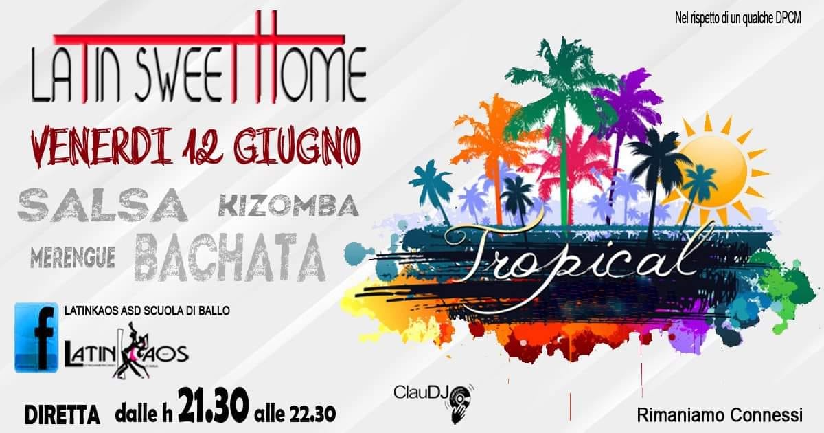 LATIN SWEET HOME 12 Giugno IL VENERDI CHE Compagnia