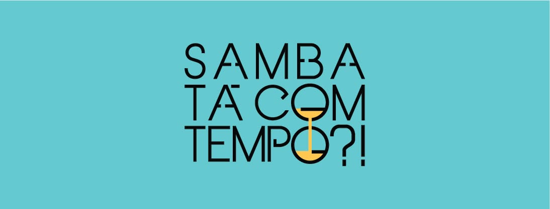 Samba Tá com tempo?!