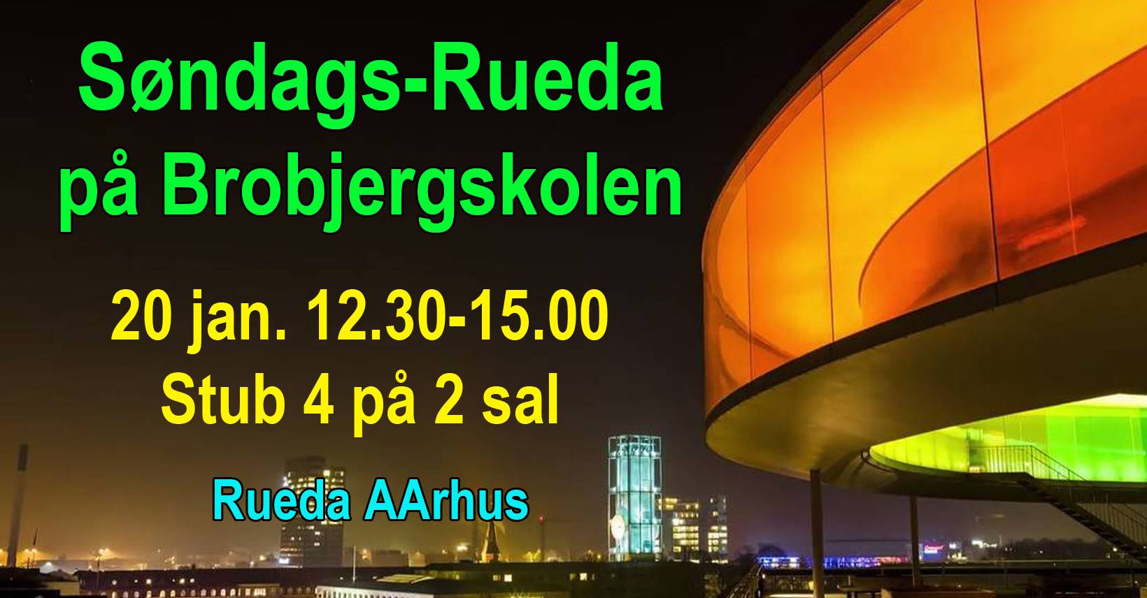 Kom til Søndags-Rueda på Brobjergskolen 20. Jan!