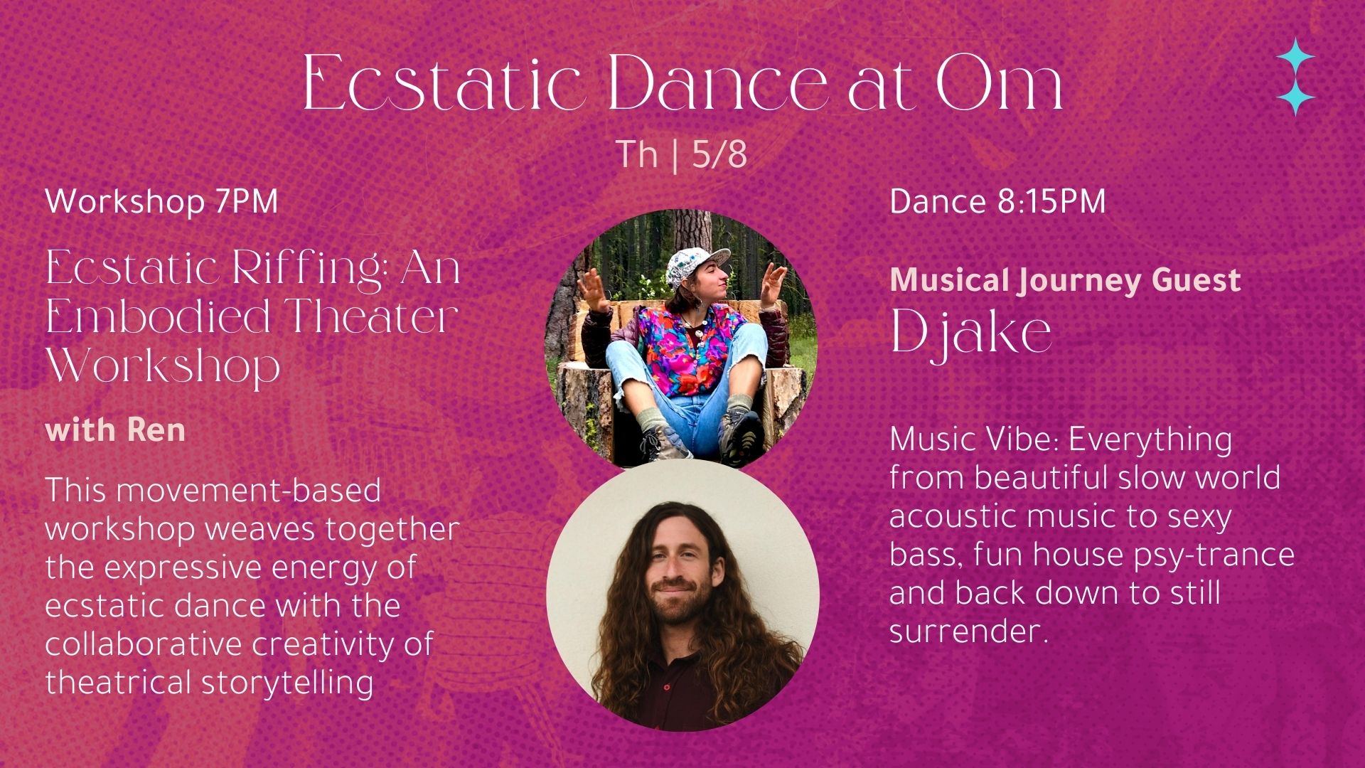Ecstatic Dance: Live Set with Djake; Embodied Theater Workshop w Ren