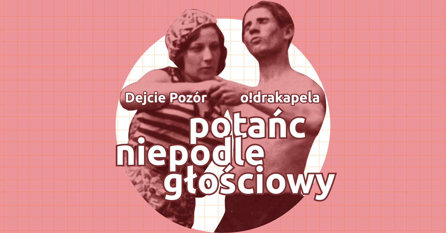Potańc niepodległościowy Katowice - Dejcie Pozór i o!drakapela