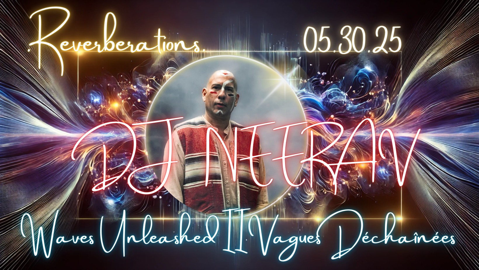 REVERBERATIONS: DJ NEERAV WAVES UNLEASHED II 05.30.25