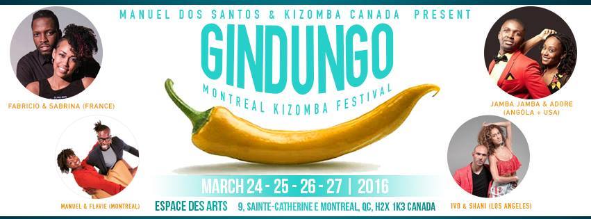 ✿ GINDUNGO ✿ MONTREAL KIZOMBA FESTIVAL ✿ MARCH 23 - 24 - 25 - 26 - 27 2016 ✿