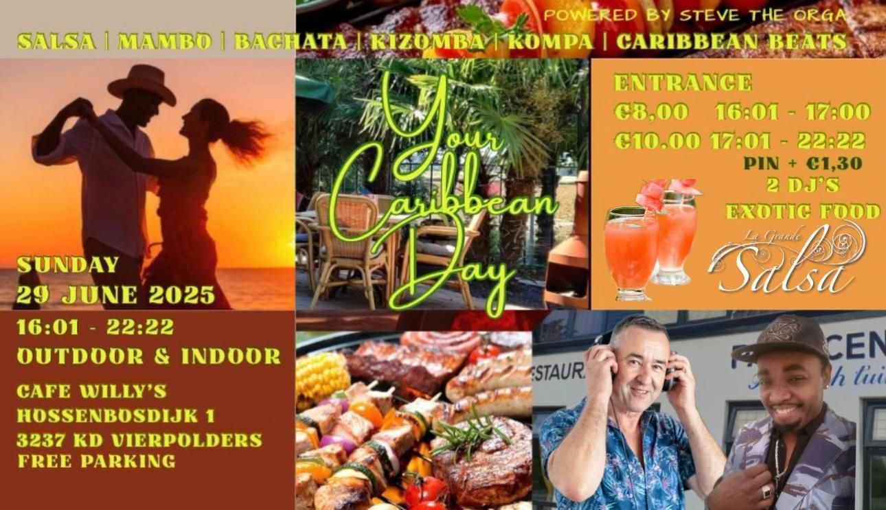 YOUR CARIBBEAN DAY OUTDOOR & INDOOR LATIN €8 €10 DANCE 16:01-23:01