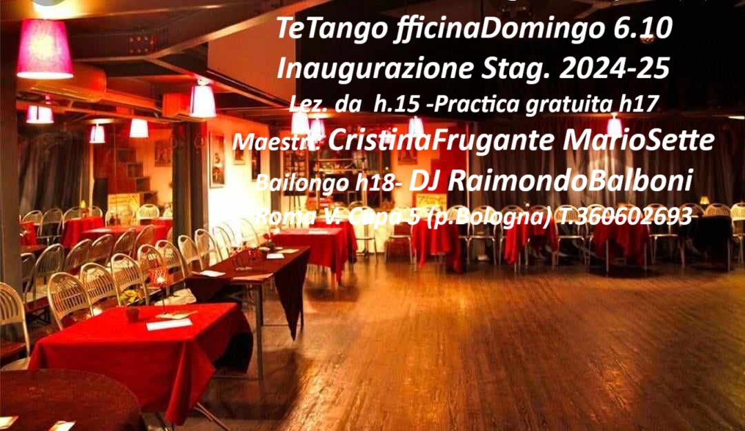 TeTangofficina Inaug. 6.10 h.17 PracticaGratis-Baile h.18- TDj RaimondoBalboni- Chef Gerardà