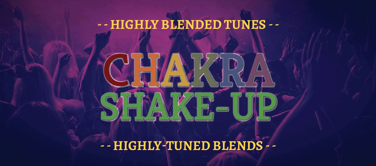 The Chakra Shake Up