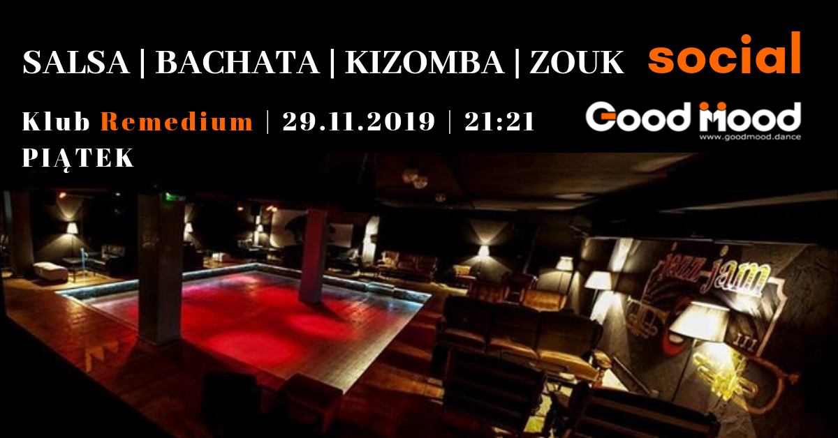 Remedium Salsa * Bachata * Kizomba * Zouk Social*Good Mood*29.11