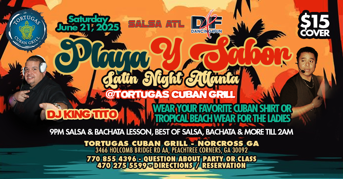 Playa y Sabor Latin Night Atlanta @ Tortugas Cuban Grill Sat June 21, 2024