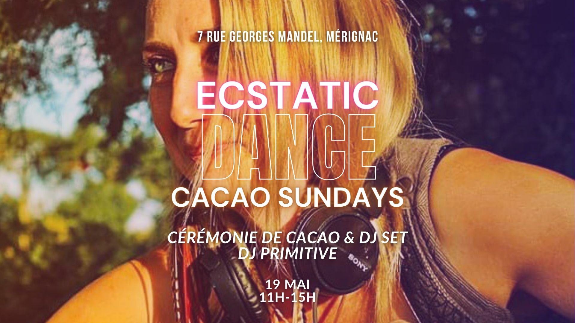 Ecstatic Dance Bordeaux * CACAO SUNDAYS * 19 MAI * DJ PRIMITIVE *