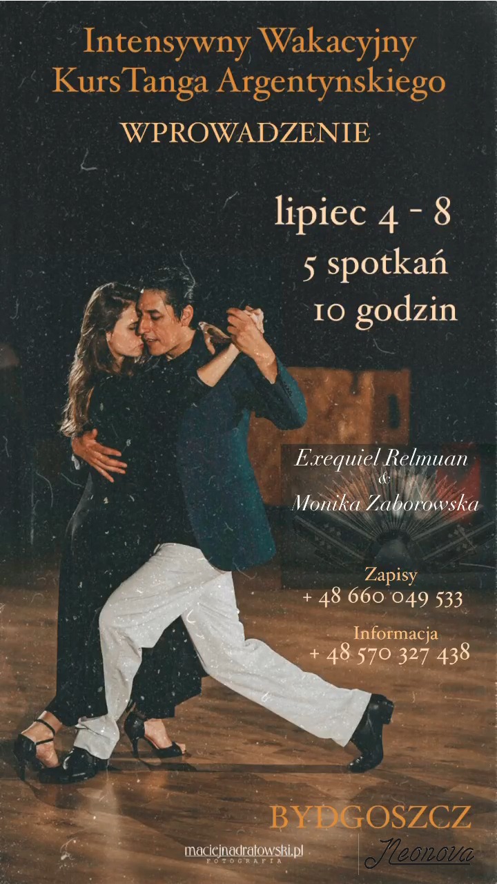 Intensywny Wakacyjny Kurs Tanga Argentyńskiego OD PODSTAW - Exequiel Relmuan i Monika Zaborowska