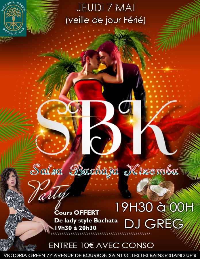 ⭐SPECIAL SBK ⭐ (Salsa Bachata Kizomba) JEUDI 7 MAI. au Victoria Green St Gilles 19H30 à 00H