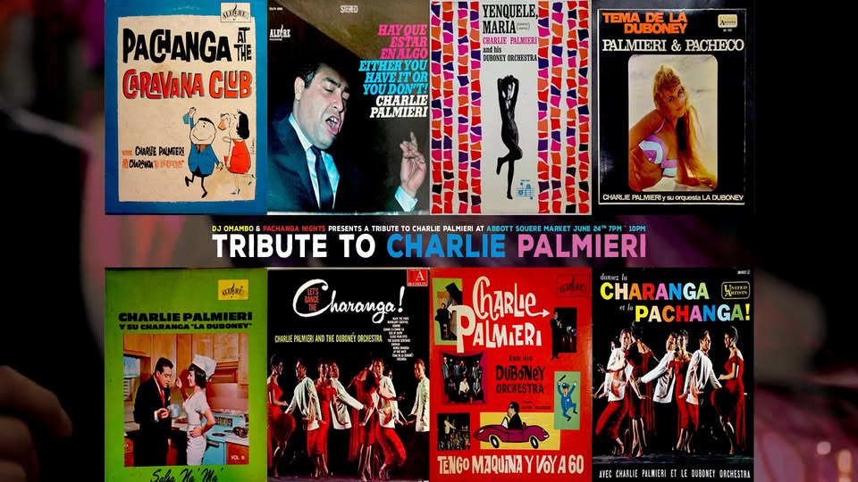 DJ OMAMBO Presents: A Tribute to Charlie Palmieri at Pachanga Nights Abbott Square Market Edition