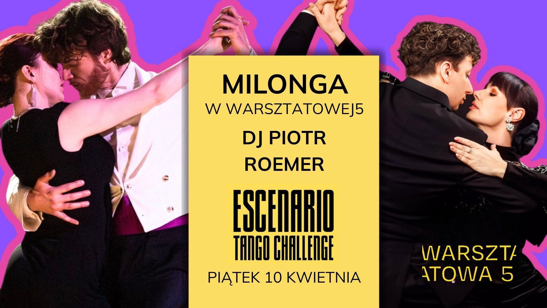Milonga w Warsztatowej5 - DJ Piotr Roemer - ESCENARIO TANGO CHALLANGE