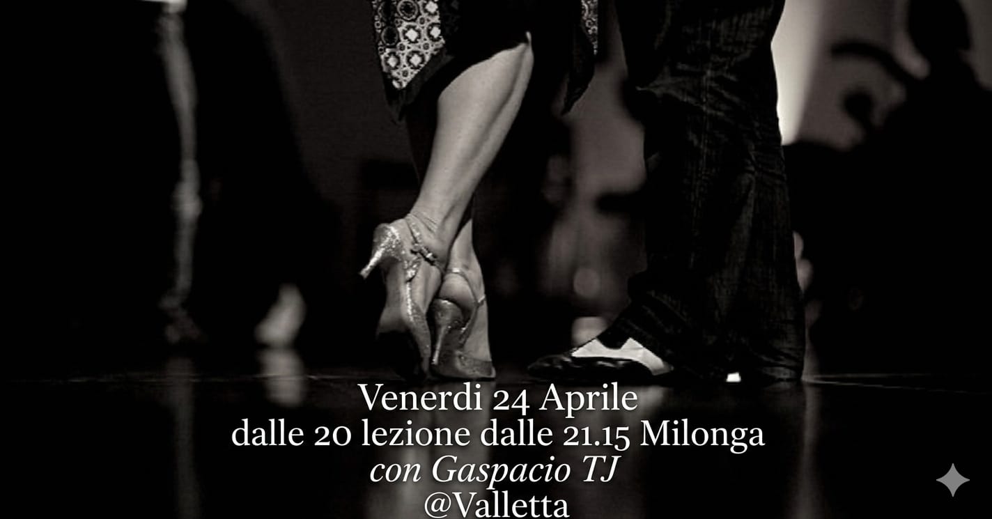 VENERDI' PREFESTIVO!! MILONGA@VALLETTA con Gaspacho TJ (Ristorante APERTO!)