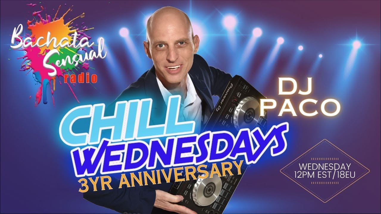 Chill Wednesday w DJ PACO - 3rd Year Anniversary!