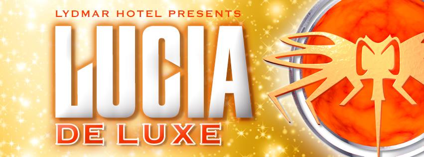 Lydmar Hotel & Mosquito Presents Lucia De Luxe !