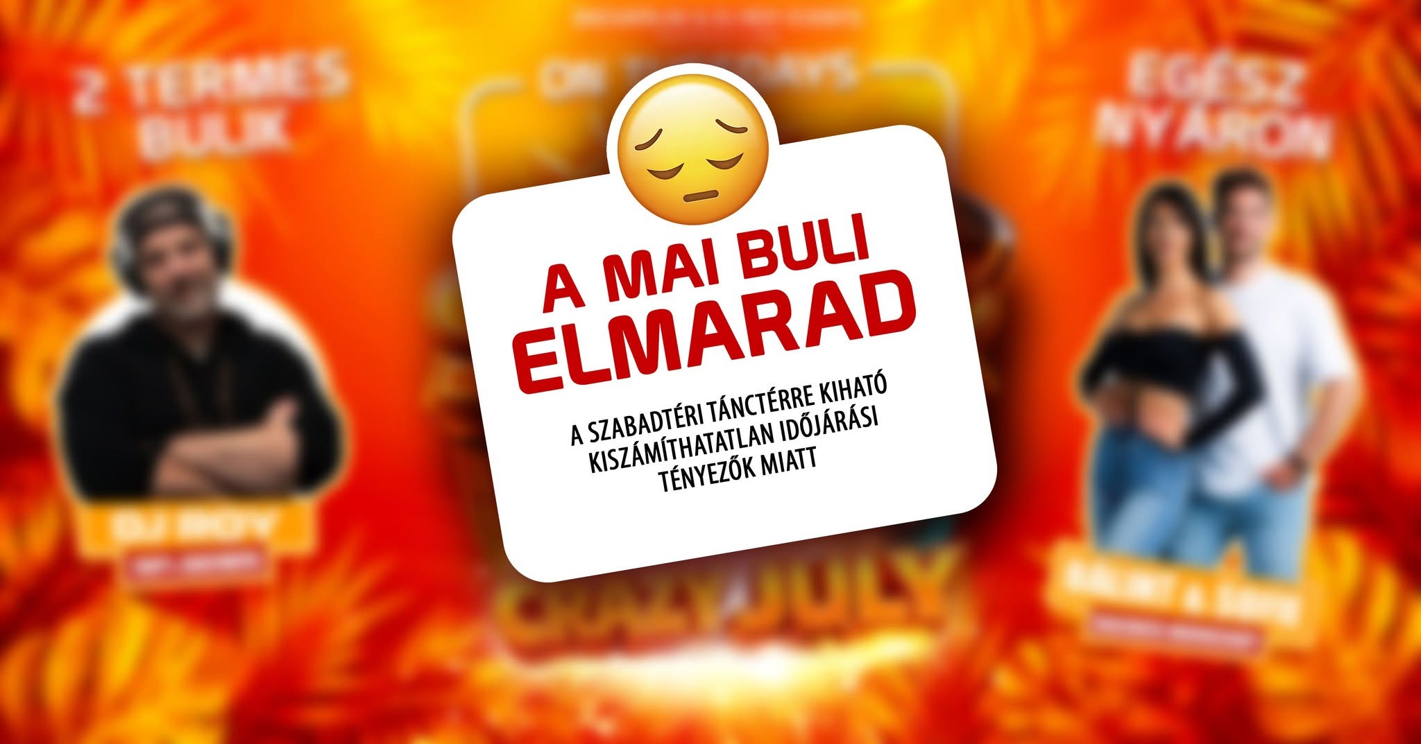 ⛈️🌦️ ELMARAD - CANCELED ⛈️🌦️ JÚL 7.
