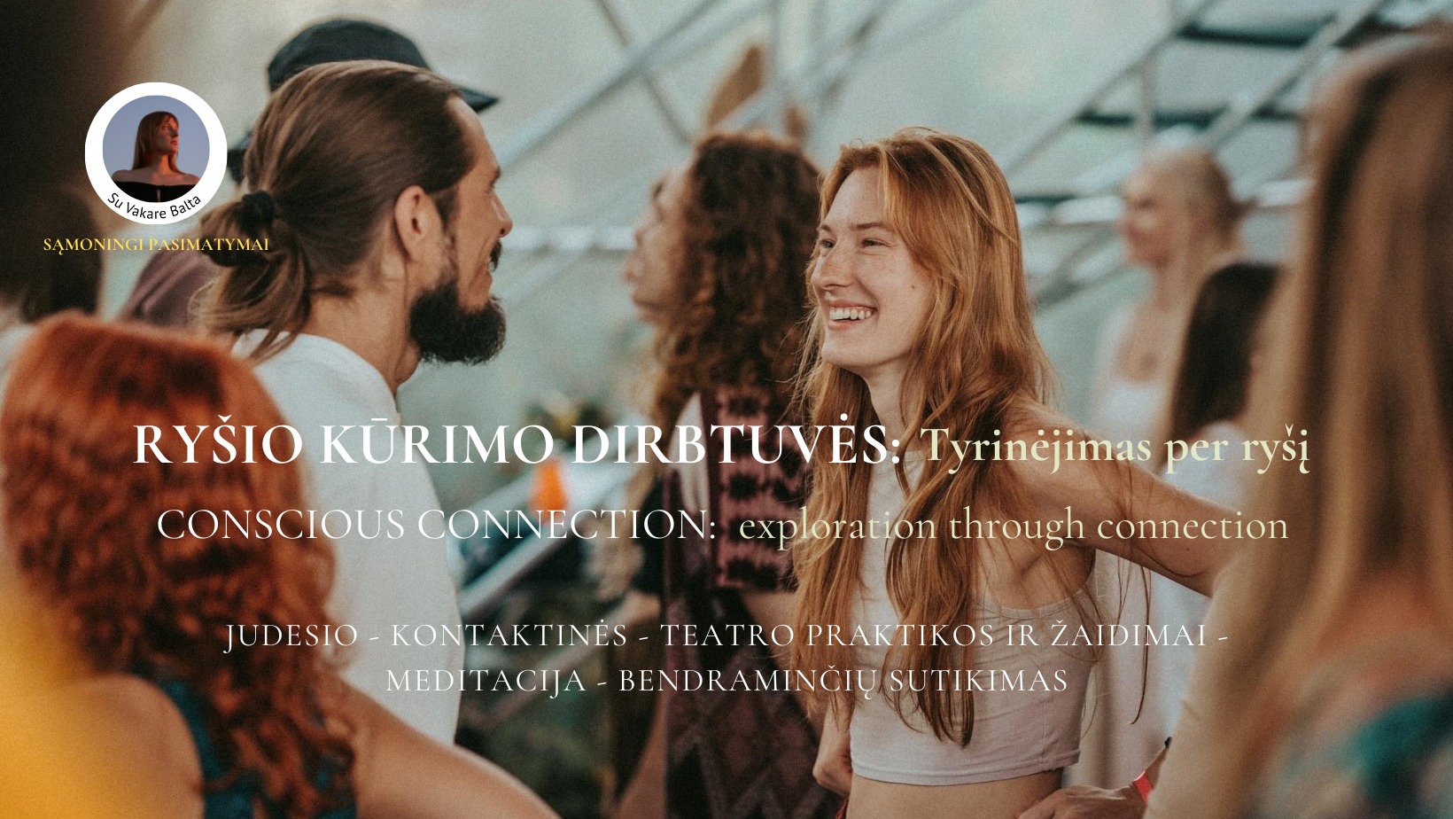 Tyrinėjimas per ryšį: RYŠIO KŪRIMO DIRBTUVĖS