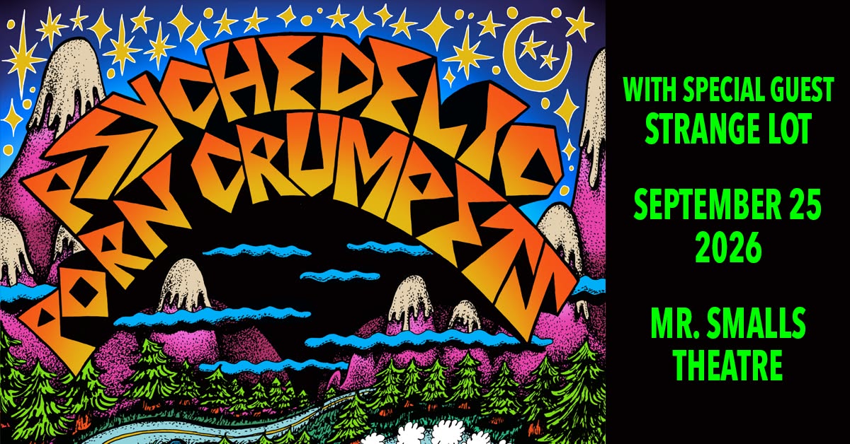 Psychedelic Porn Crumpets with Special Guest Strange Lot
