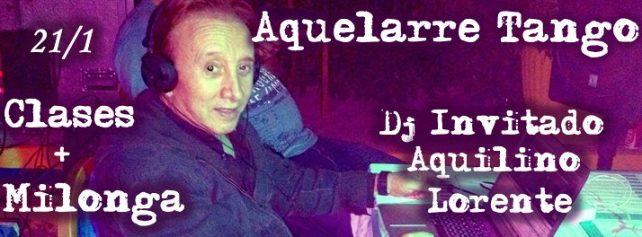 Aquelarre Tango martes 21-1 Dj Aquilino Lorente!!!!