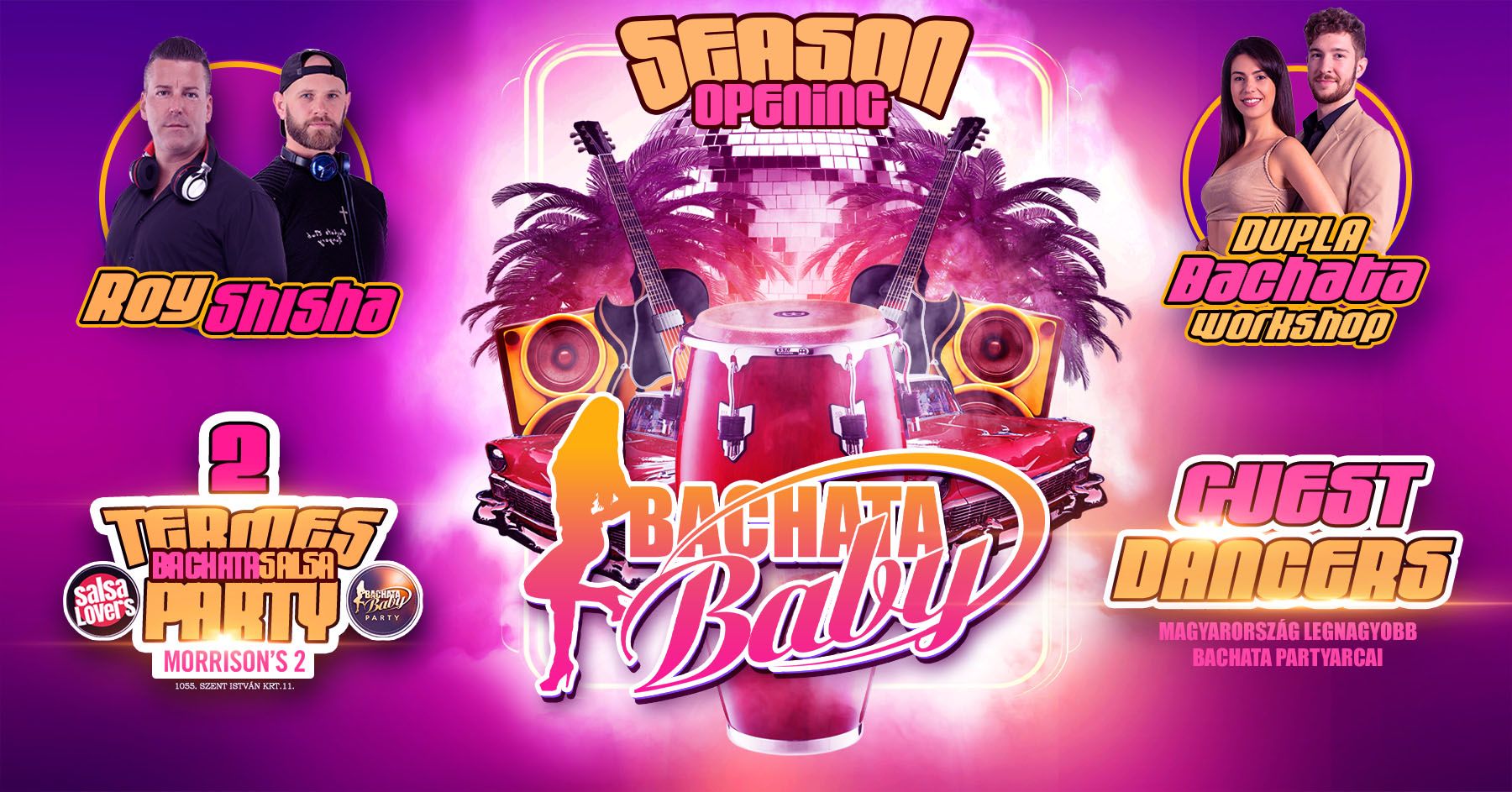 💋 Bachata Baby Party 🪩 SZEP.16. 🔥 SEASON OPENING 💥 DUPLA WS 🎧 DJ ROY & SHISHA 🪩 2 TERMES PARTY