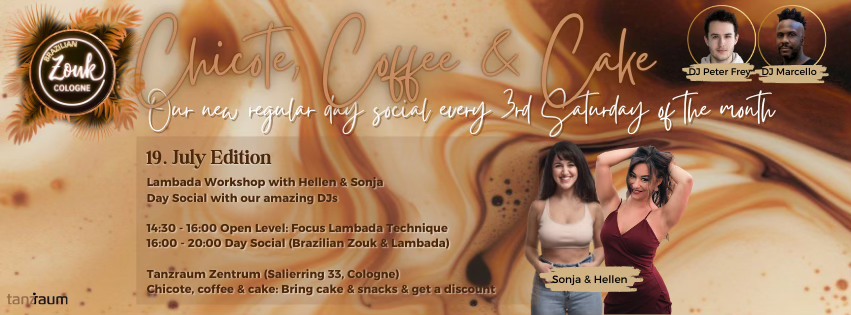 Chicote, Coffee & Cake - Lambada Edition 19. July Hellen & Sonja