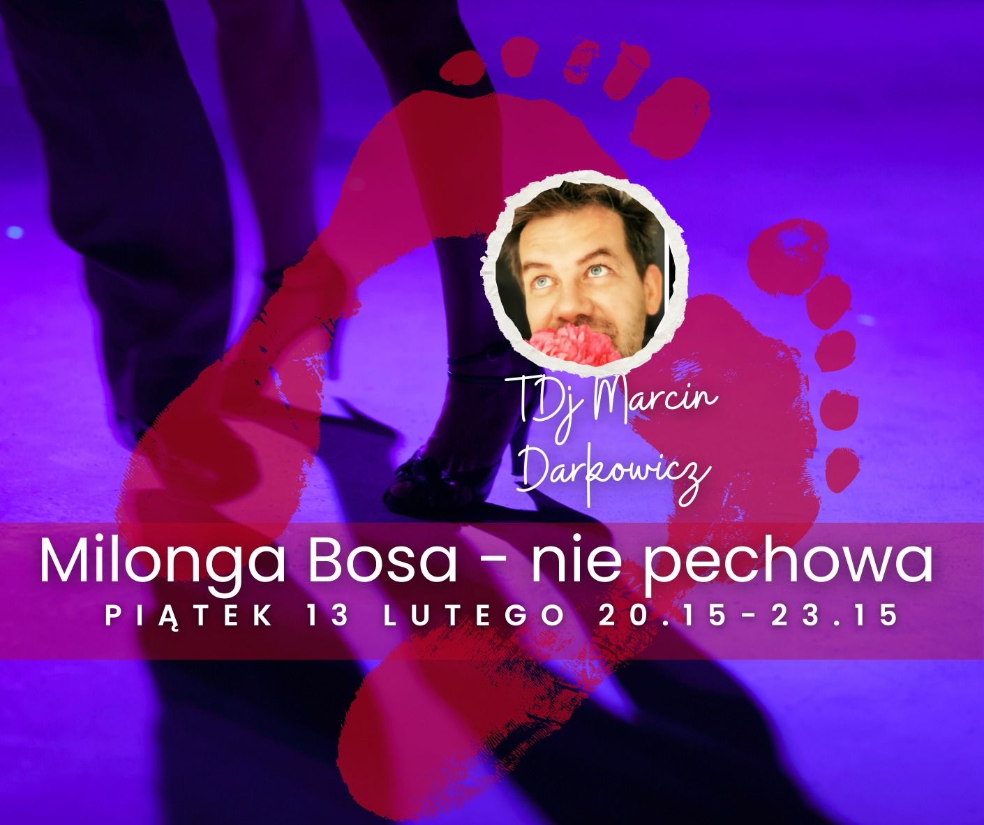 Milonga Bosa karnawałowa "Piątek 13-go"😉, TDJ Marcin Darkowicz