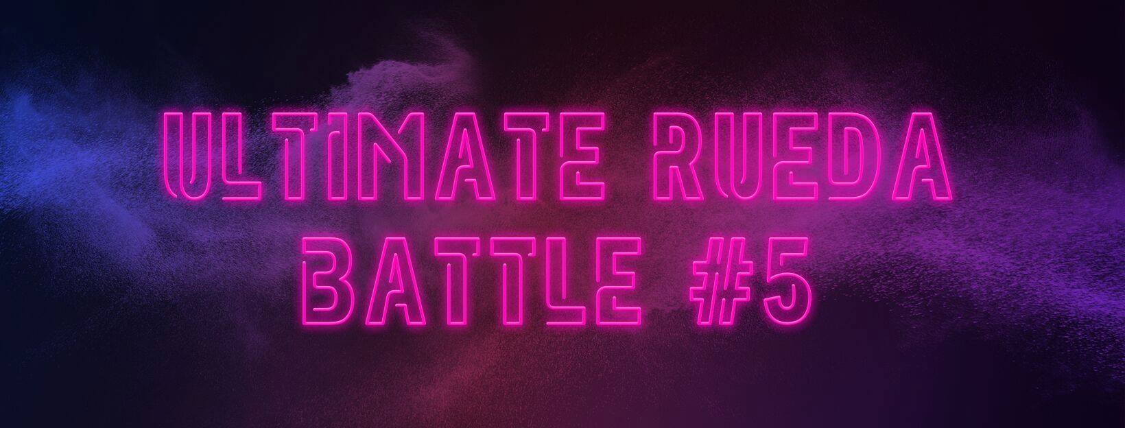 Ultimate Rueda Battle #5