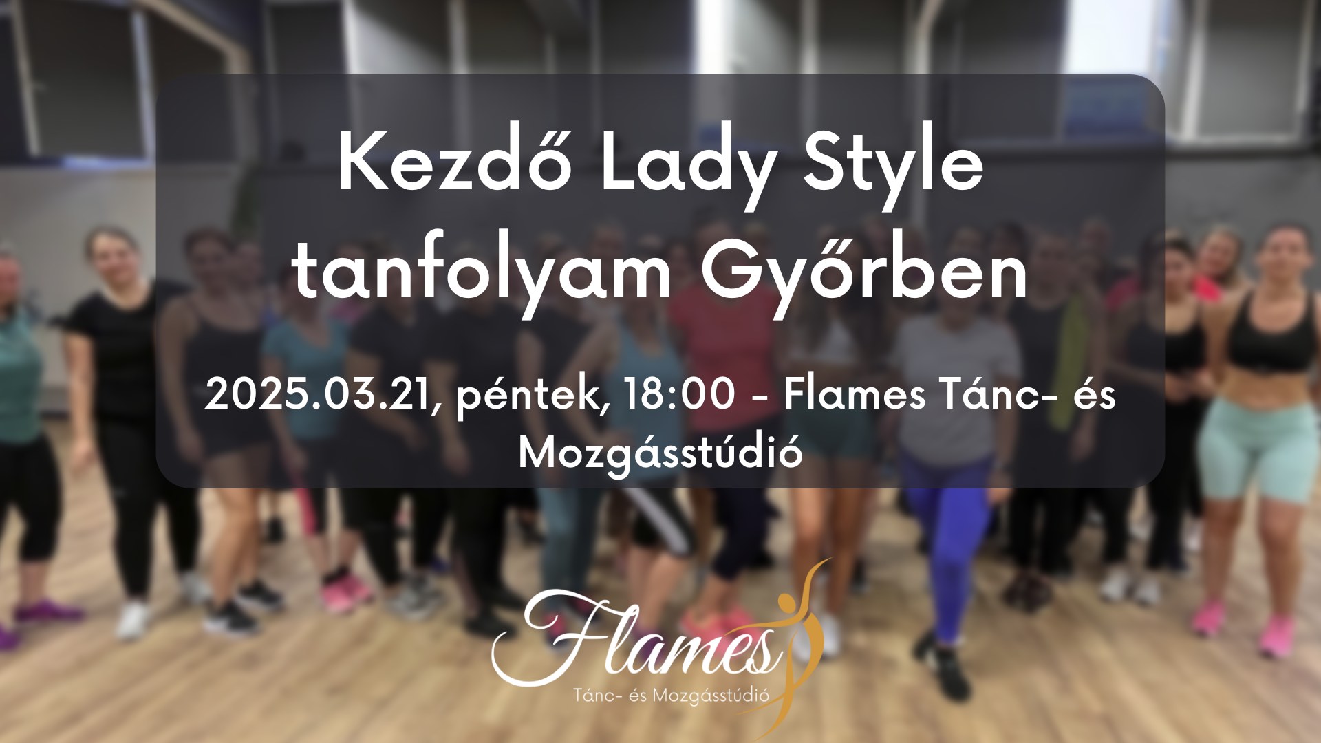 Kezdő Lady Style tanfolyam és próbaóra Győrben - Flames Tánc- és Mozgásstúdió