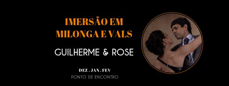Imersão em Milonga e Vals - Com Guilherme & Rose