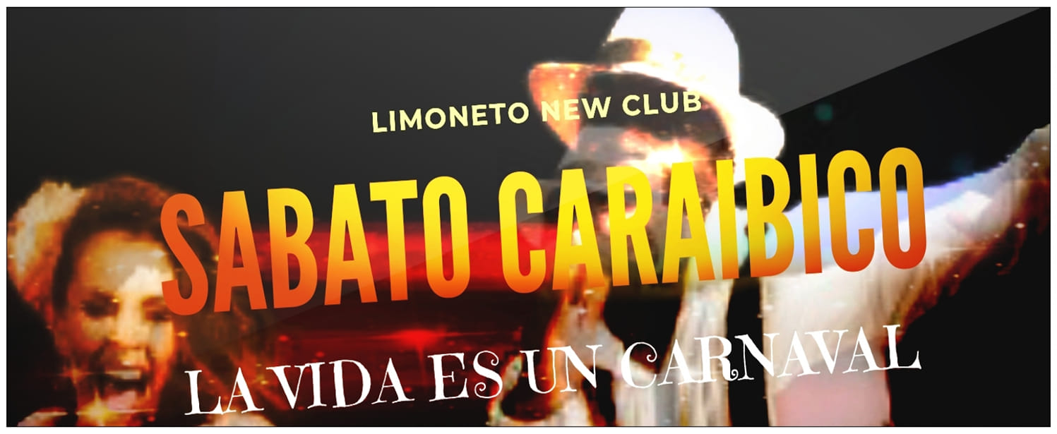 *Sabato Caraibico*La Vida es un Carnaval*Limoneto*