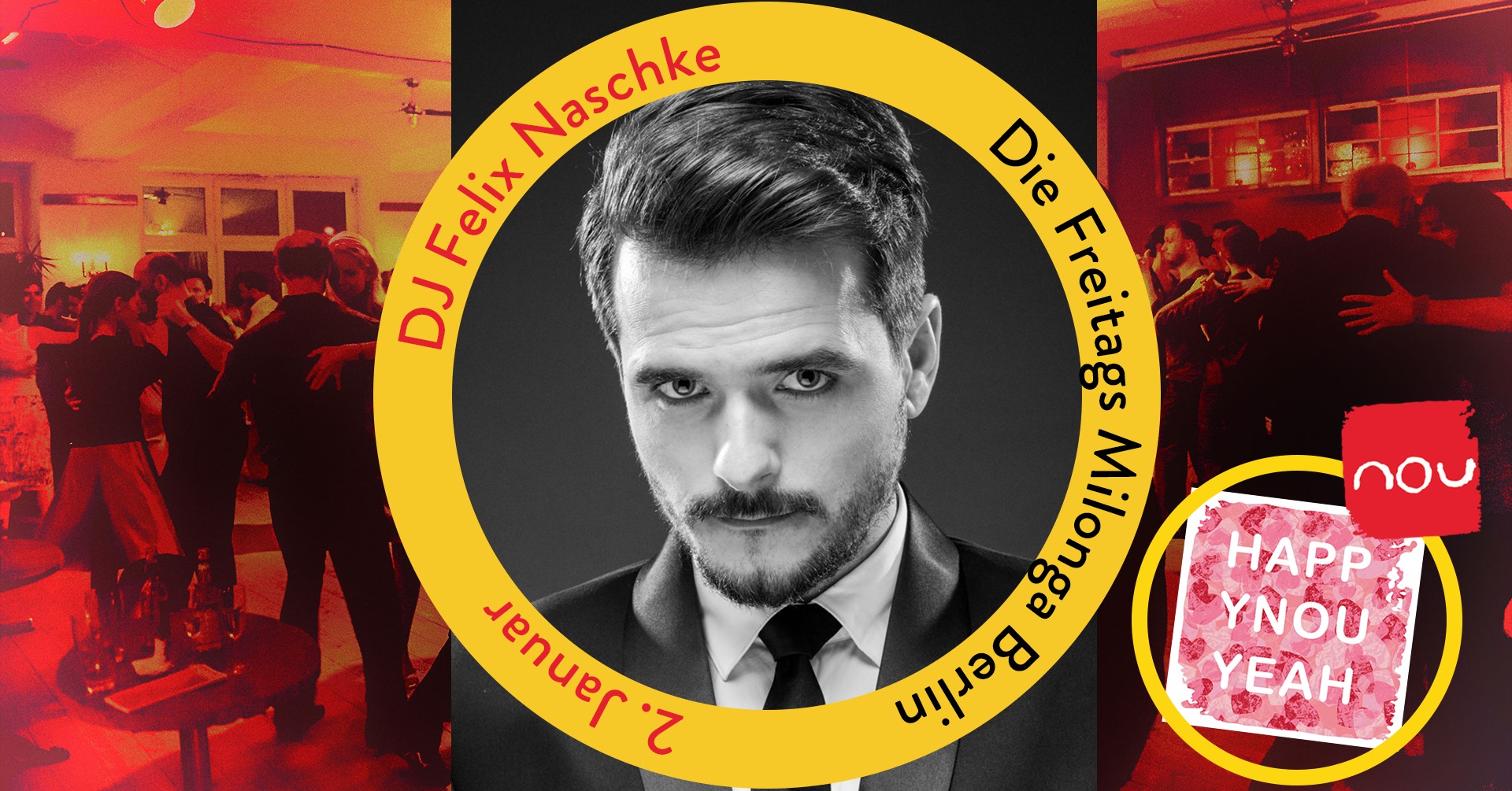 Die Freitags Milonga Berlin * DJ Felix Naschke