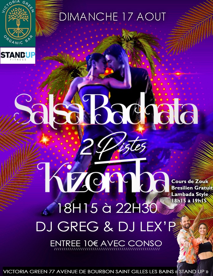 ⭐SPECIAL SALSA BACHATA & KIZ 2 PISTES ⭐ CE DIMANCHE 17 AOUT. au Victoria Green St Gilles 18H15 22H30