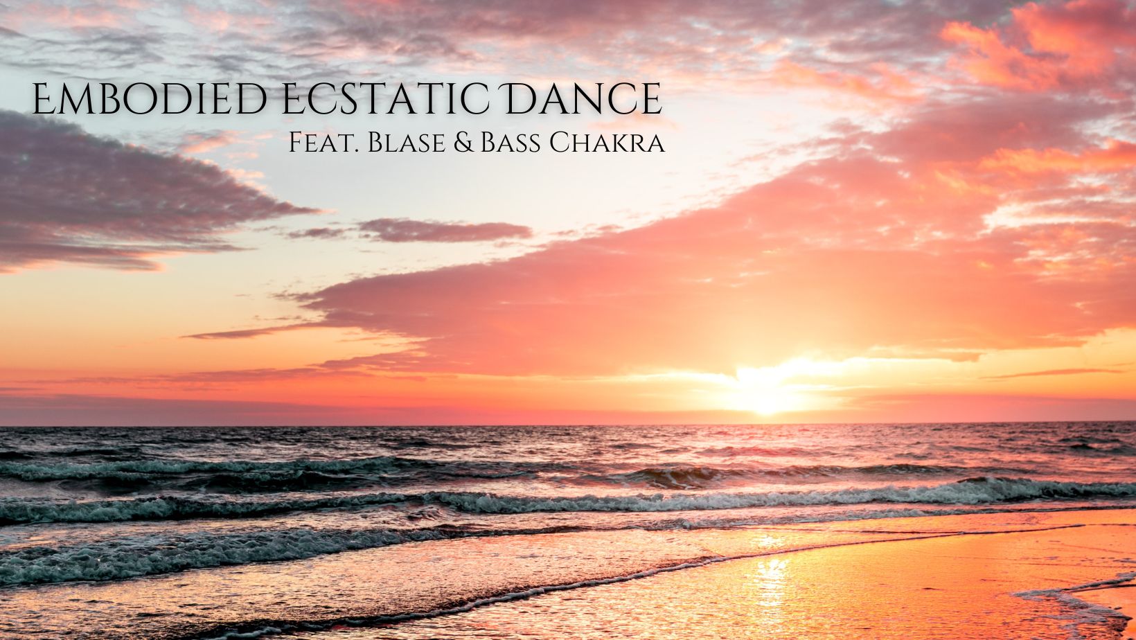 Ecstatic Dance Feat. BLASE and Bass Chakra