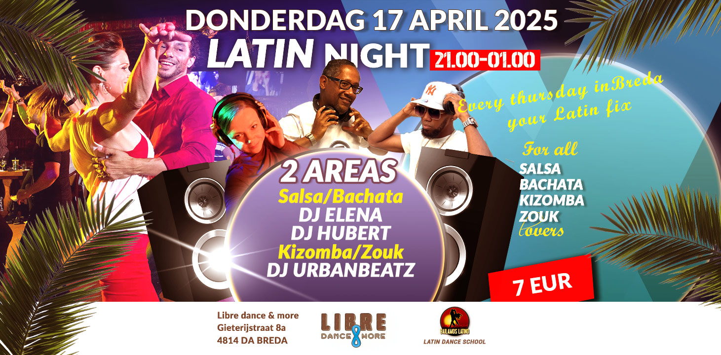 Don 17 APRIL 2025 LIBRE LATIN NIGHT 1 SALSA & BACHATA AREA & 1 KIZOMBA ZOUK AREA