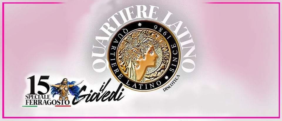 Ferragosto d'italia Giovedì 15 Agosto Quartiere Latino disco