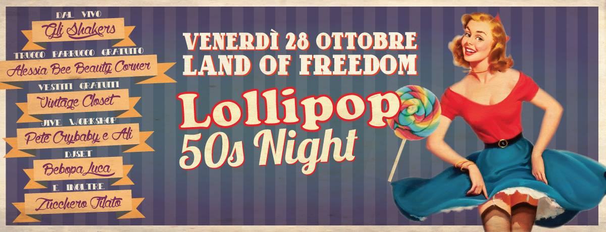 Lollipop 50s Night - Land Of Freedom - 28 ottobre