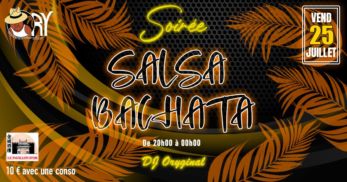 💥Soirée SALSA-BACHATA💥VEND 25 JUILLET📌PAVILLON D'OR⭐️DJ ORYGINAL⭐️20h00-00h00