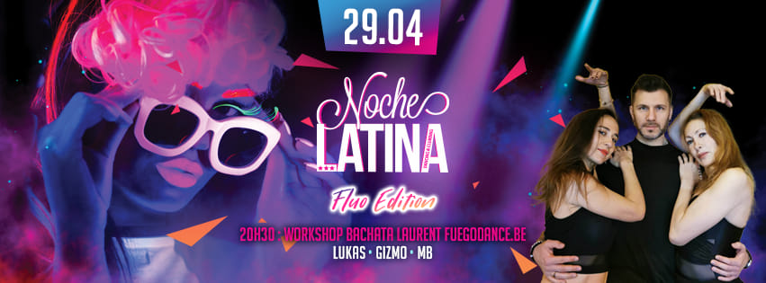 Noche Latina Fluo Edition ★ Saturday 29.04 ★ Cactus Club