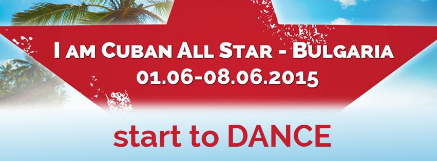 I AM CUBAN ALL STAR - BULGARIA - START TO DANCE -OFFICIAL 2015