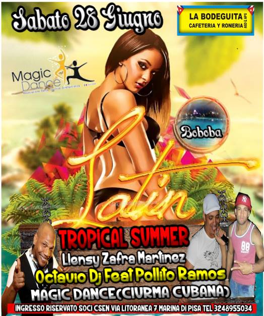 SABATO 27 GIUGNO★★ LATIN TROPICAL SUMMER★★ con Octavio Dj feat El Pollito Ramos LLensy Zafra Martinez Spettacolo e Stage Magic Dance
