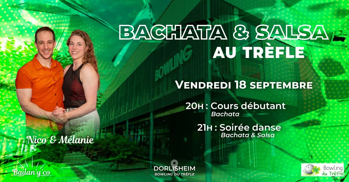 Soirée Bachata & Salsa 💃🏻 au 🎳 Bowling du Trèfle🍀 [Bailan’y’co]