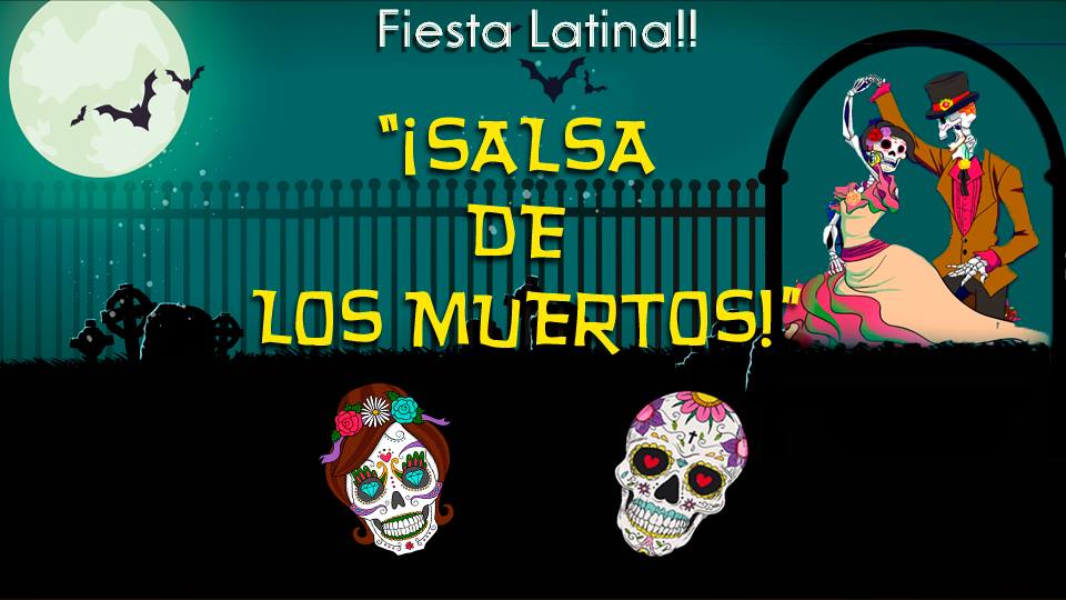 Fiesta Latina - "¡Salsa de Los Muertos!"