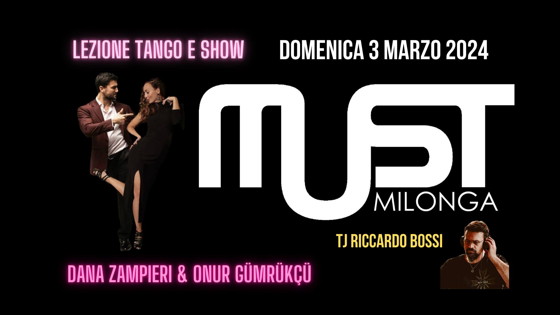 MUST Milonga - Tj Riccardo Bossi - Show Dana Zampieri & Onur Gümrükçü