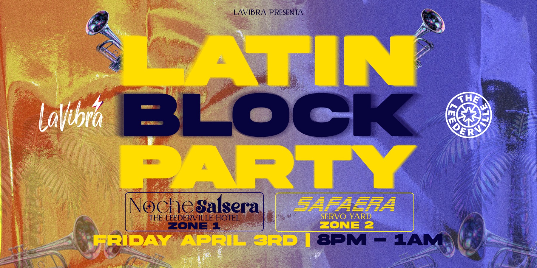 LATIN BLOCK PARTY Noche Salsera (ZONA 1) & Safaera (ZONA 2)