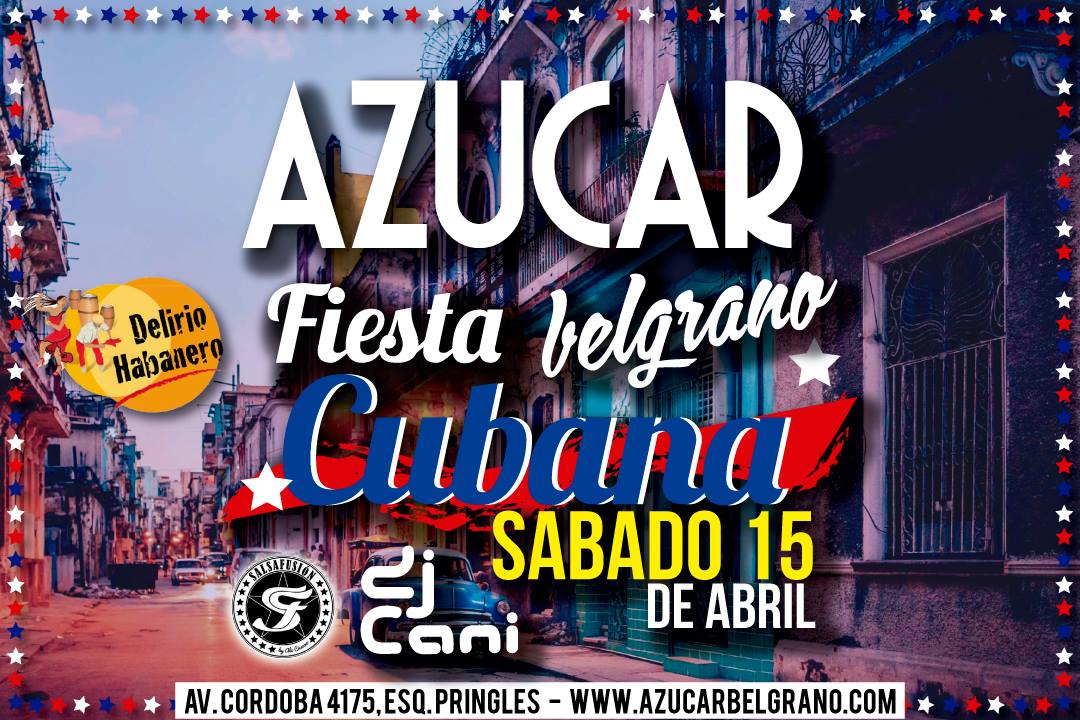 Azucar! Fiesta 100% Cubana! - Sabado 15 de Abril! Descuento!