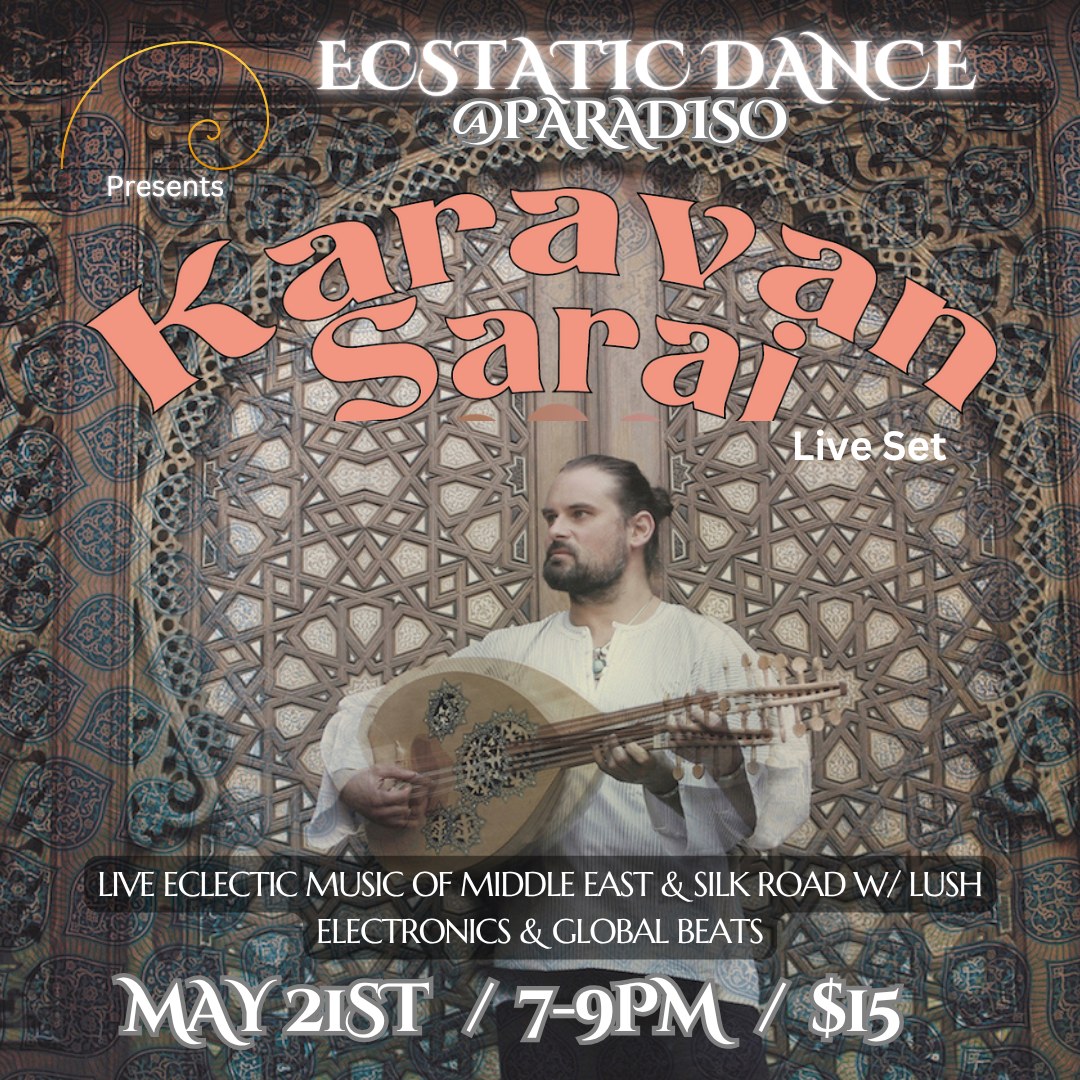 Wednesday Ecstatic Dance @ Paradiso Live Set with with Karavan Sarai