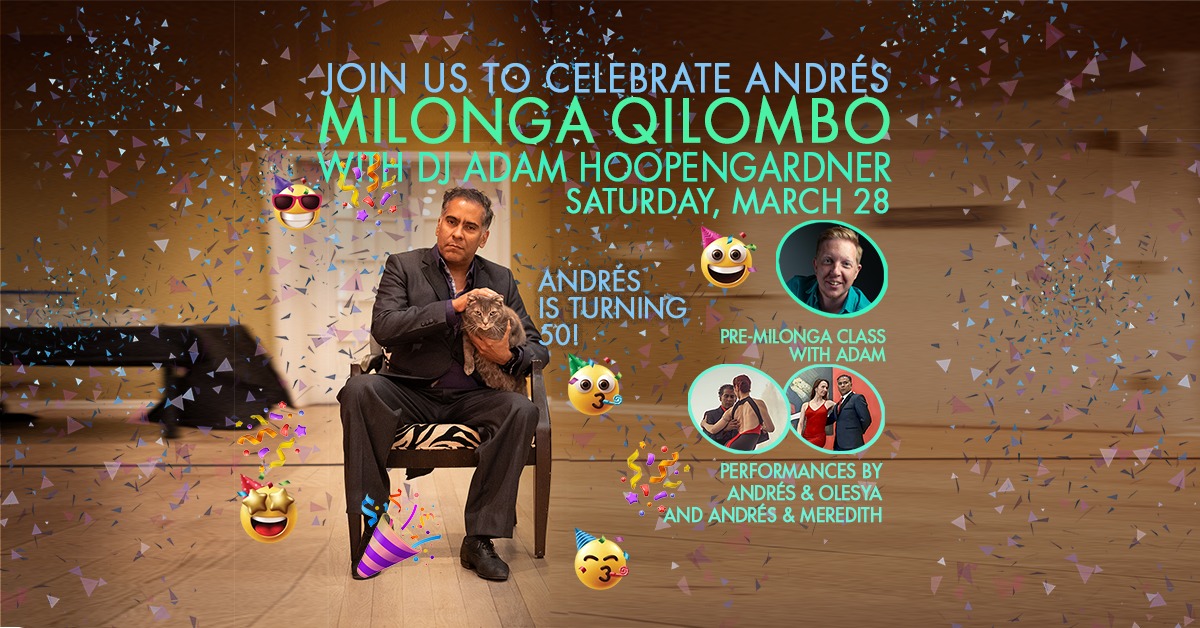 Part 2 - Andres's 50th Birthday Celebration: Milonga Qilombo with Adam Hoopengardner