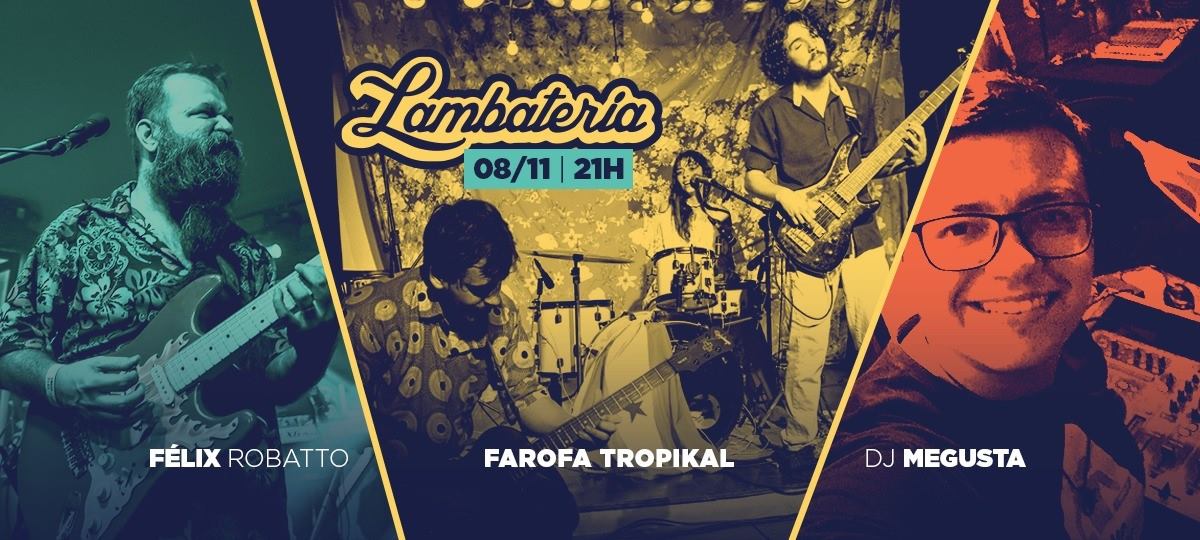Lambateria 125 - Farofa Tropikal e DJ Me Gusta